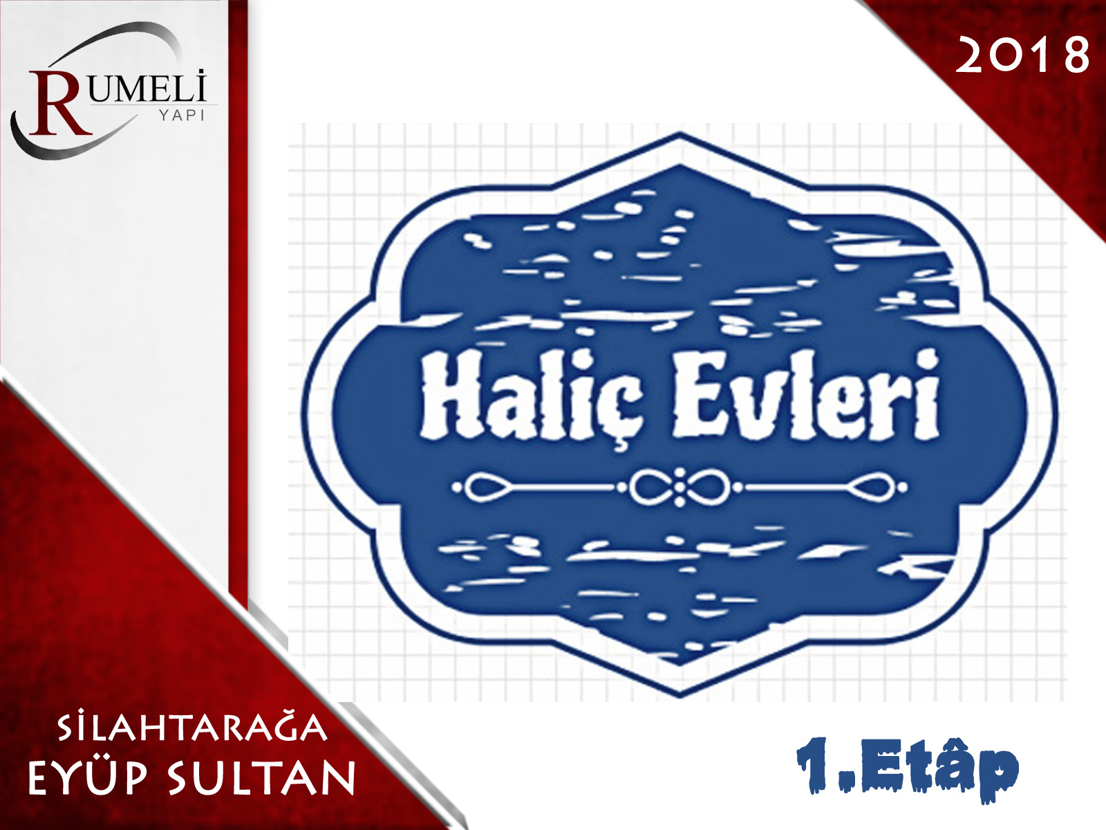 HALİÇ EVLERİ * 1. Etâp *